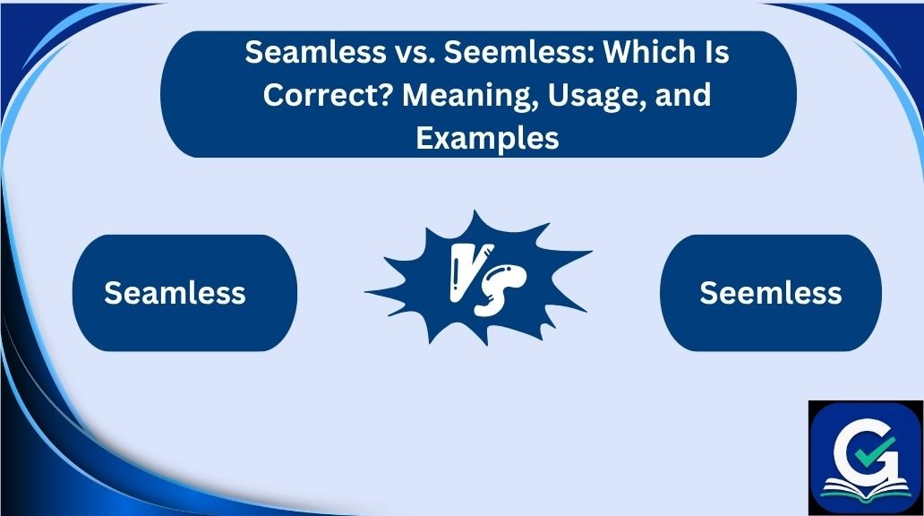 seamless vs seemless